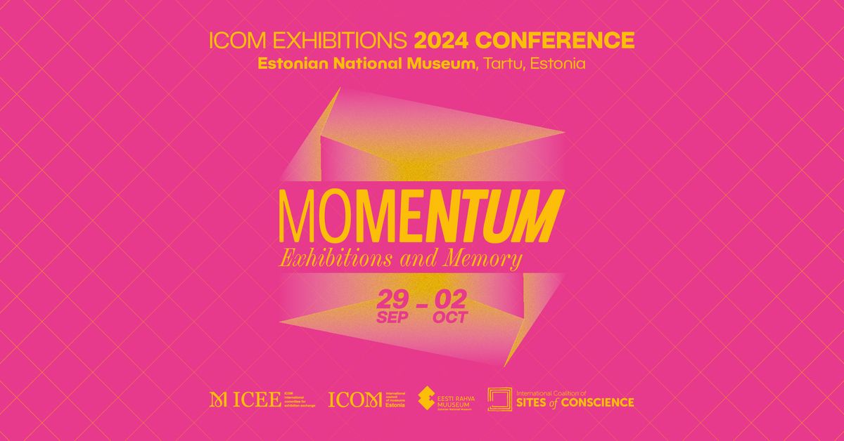 ICOM Exhibitions Annual Conference - Momentum: Exhibitions and Memory