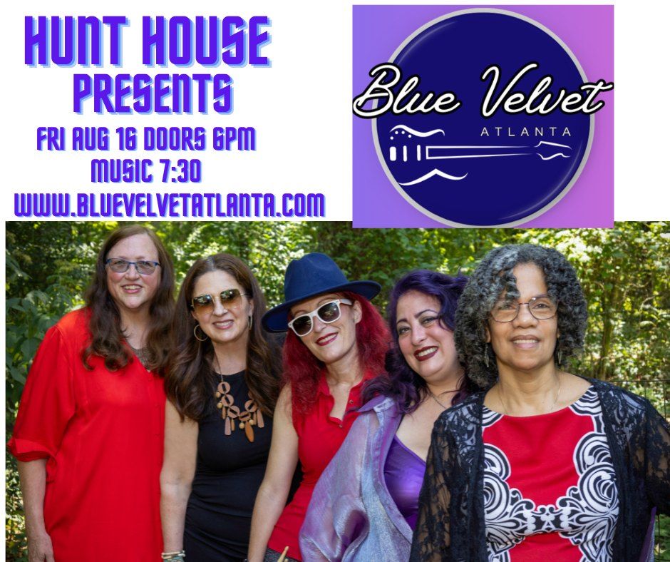 Blue Velvet Atlanta at Hunt House, Fri Aug 16