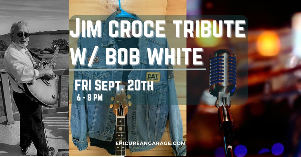 Jim Croce Tribute Night with Bob White