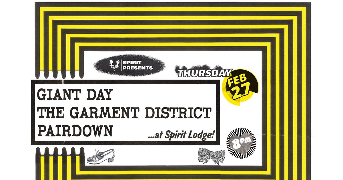 Spirit Presents: Giant Day, The Garment District, Pairdown