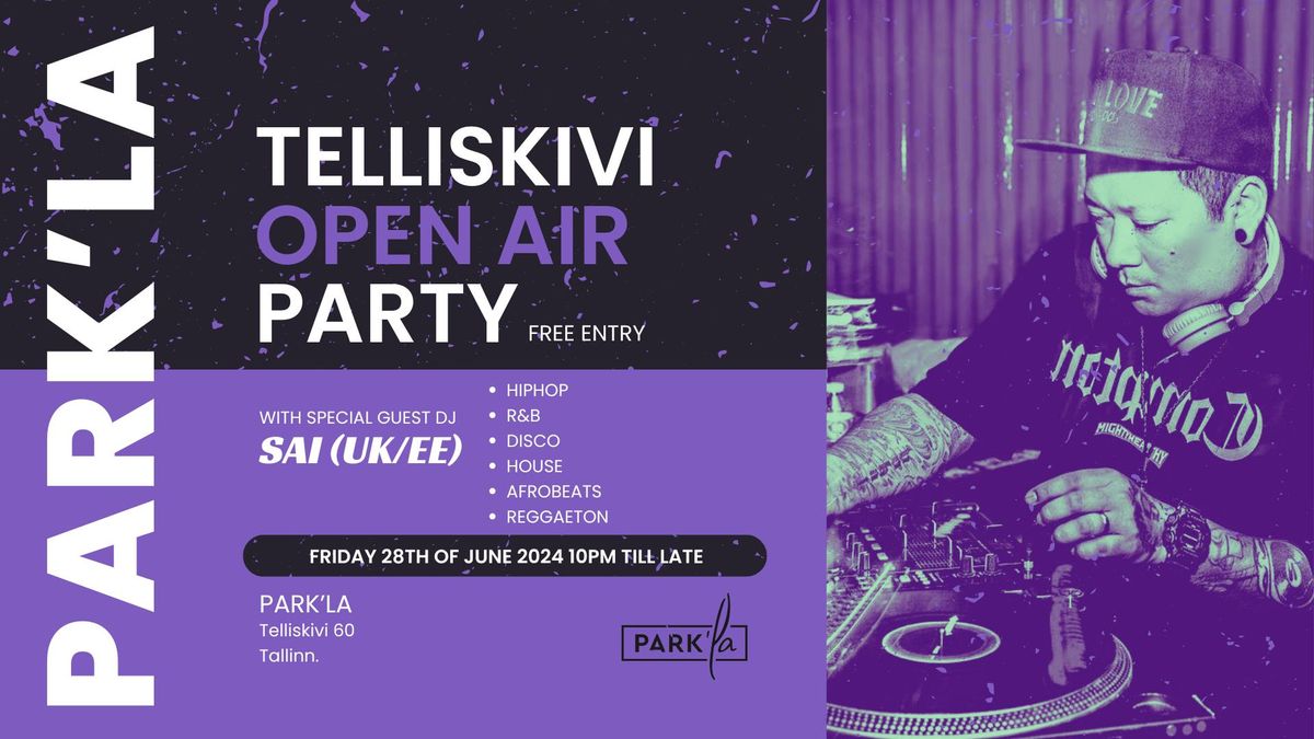 PARK'la Presents Telliskivi Open Air Party with Special Guest Sai (Free Entry)