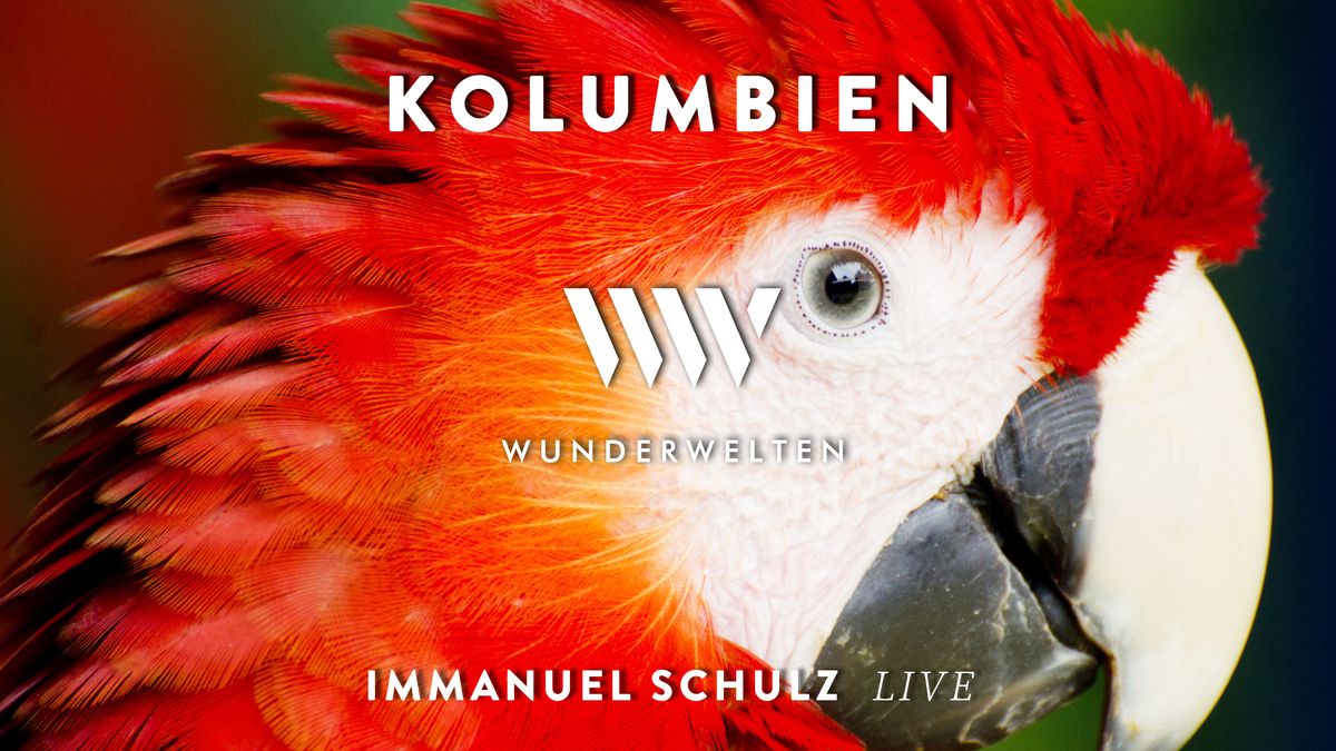 WunderWelten: Magisches KOLUMBIEN - Immanuel Schulz live