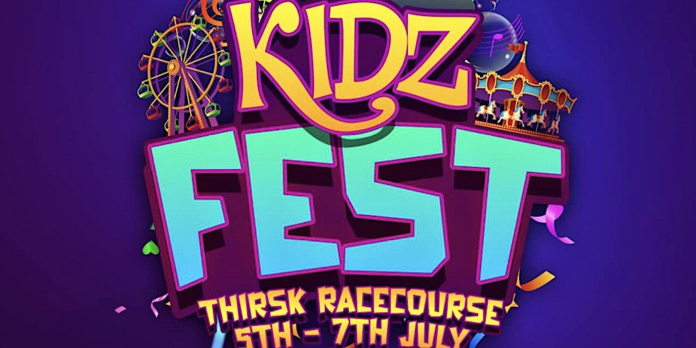 KidZ Fest Thirsk Racecourse!
