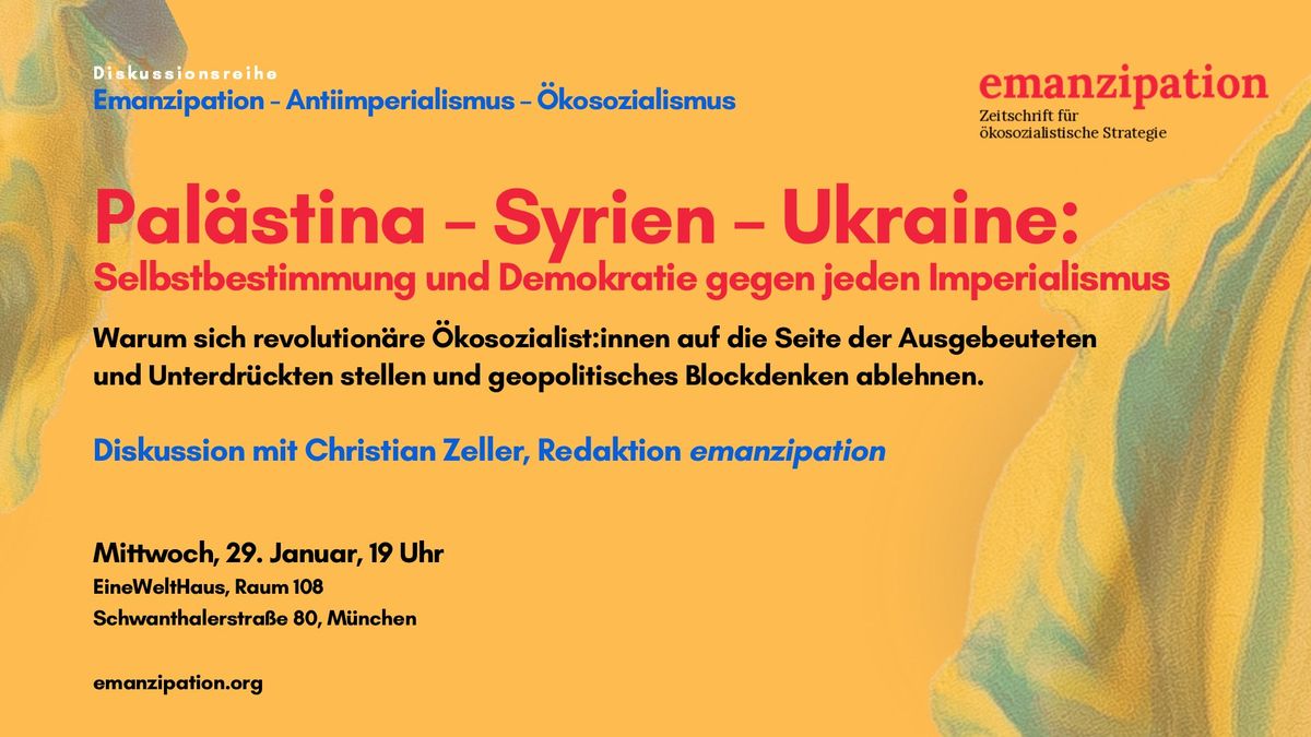 Pal\u00e4stina \u2013 Syrien \u2013 Ukraine:  Selbstbestimmung und Demokratie gegen jeden Imperialismus