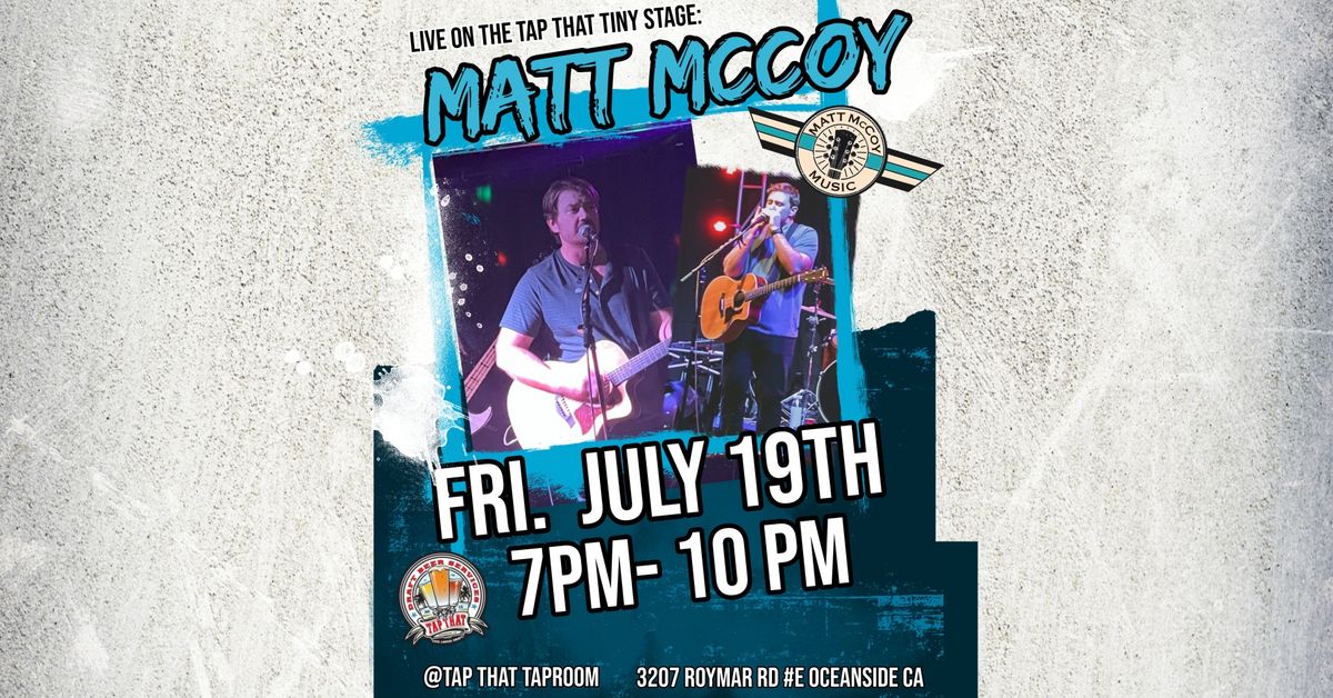 Live Music w\/ Matt McCoy! Fri. July 19th 7-10pm