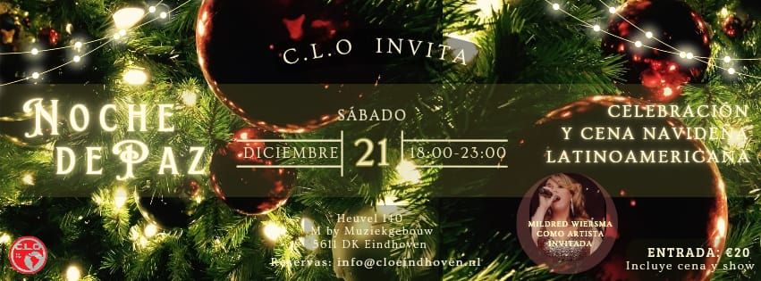 Celebraci\u00f3n y Cena Navide\u00f1a Latinoamericana, S\u00e1bado 21 Diciembre. M Muziekgebouw. C.L.O. Eindhoven. 