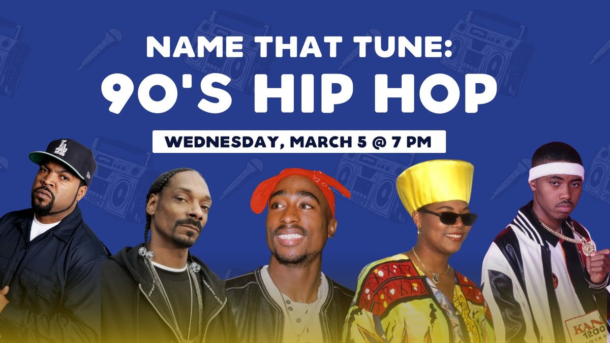 Name That Tune: 90's Hip Hop