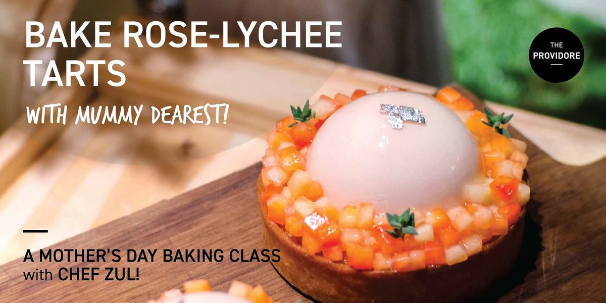 Mother\u2019s Day Rose-Lychee Tart Baking Class