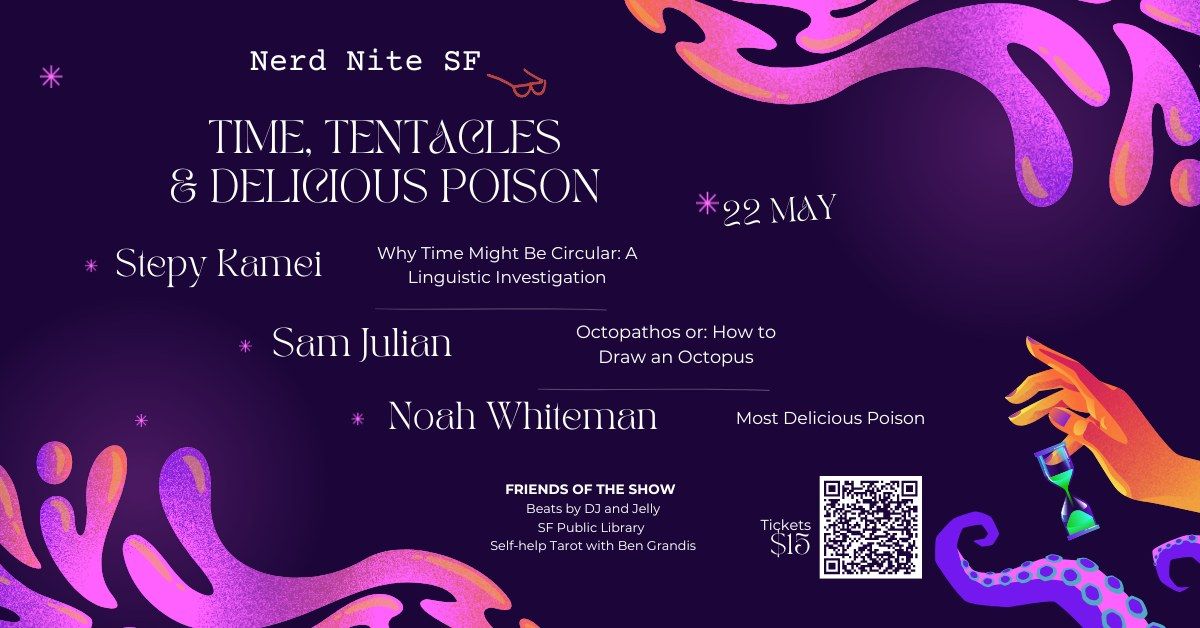 Nerd Nite SF #142: Time, Tentacles, and Poison