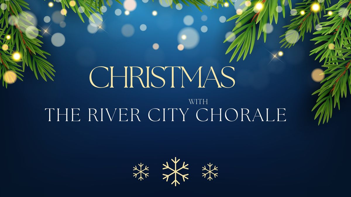 Christmas with The River City Chorale