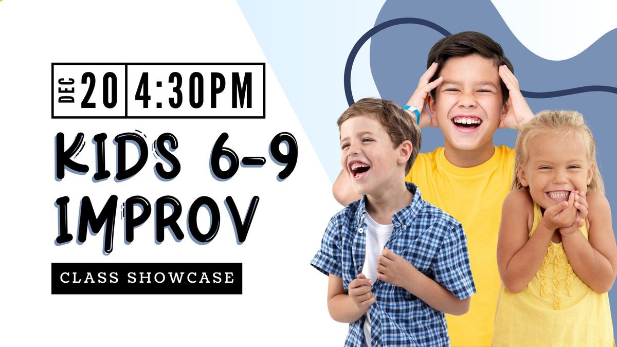 Kid's Class Showcase (Ages 6-9)