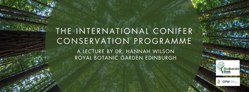 Biodiversity Week Lecture: The International Conifer Conservation Programme