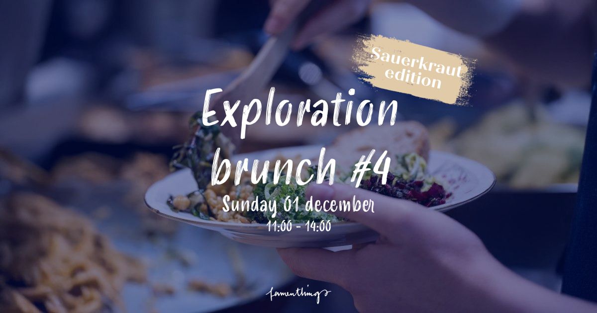 Exploration Brunch #4 - Sauerkraut edition \ud83e\udd6c