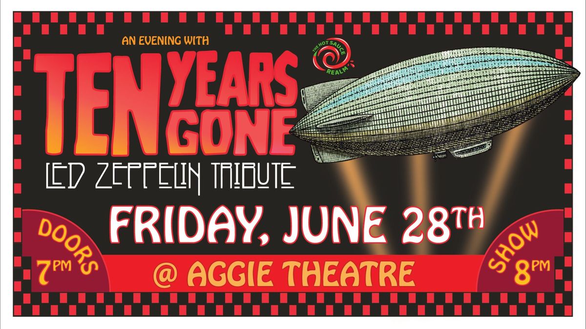Ten Years Gone - Led Zeppelin Tribute | Aggie Theatre | Presented by The Hot Sauce Realm