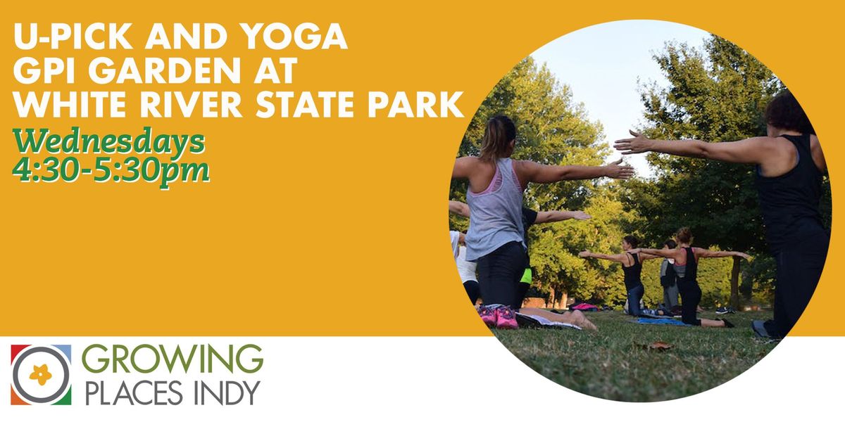 U-Pick and Yoga at the GPI Garden in White River State Park