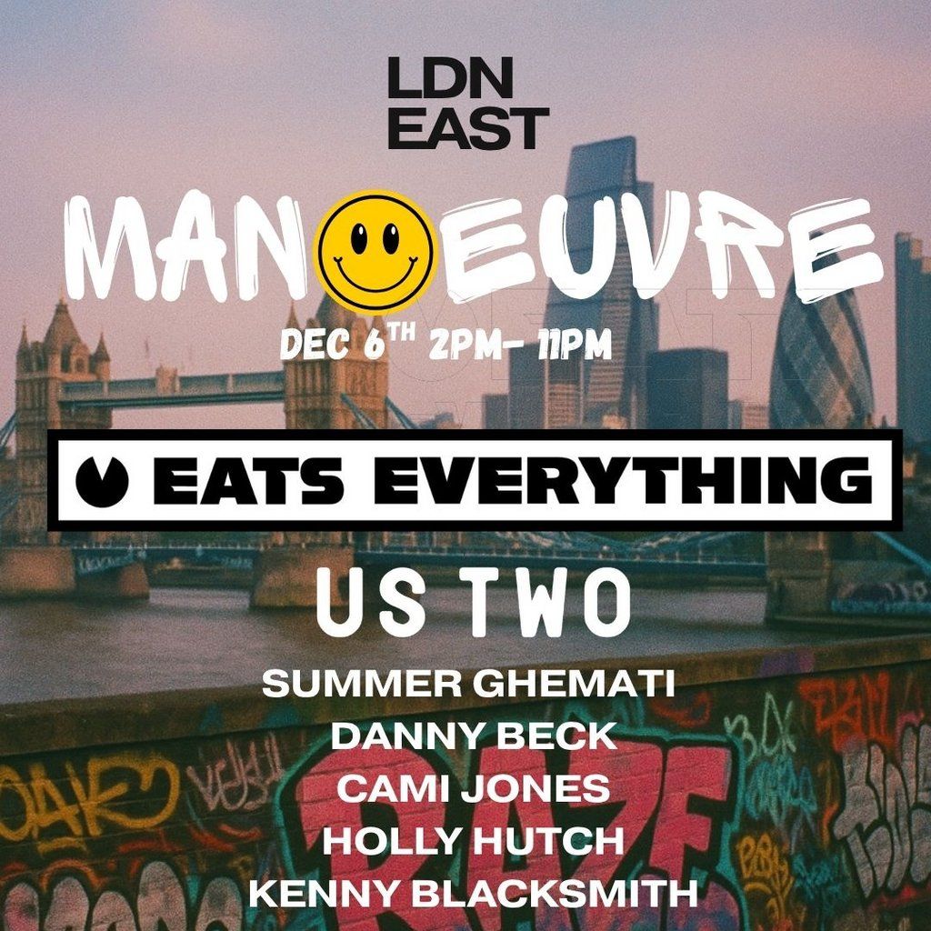 Manoeuvre East London with Eats Everything & Us Two