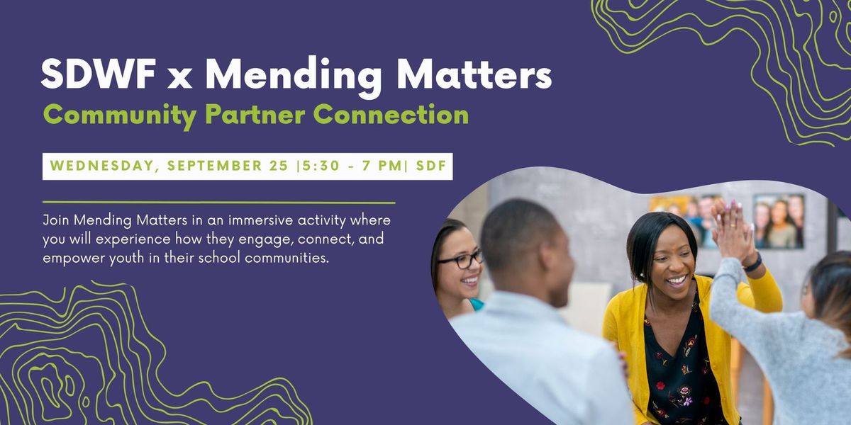 SDWF x Mending Matters Community Partner Connection