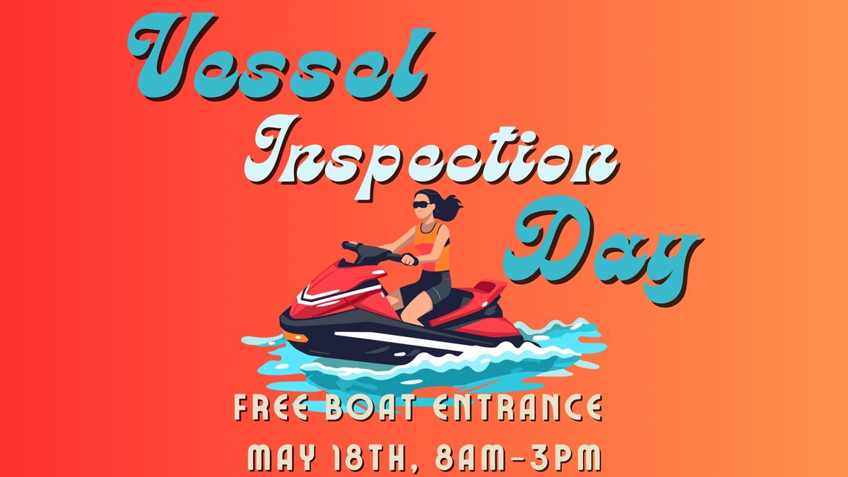FREE BOAT ENTRANCE with a Vessel Inspection Day