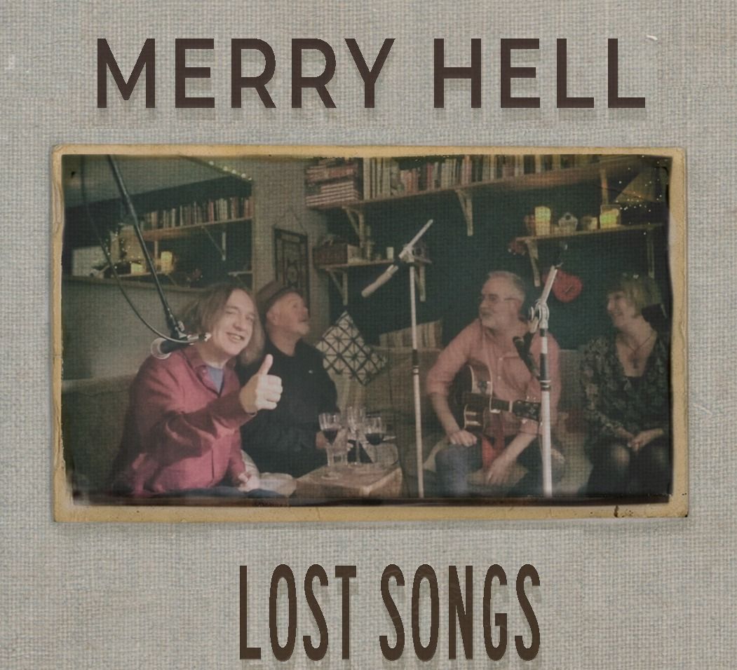 Merry Hell - Lost Songs - History, Stories, Music and more!!