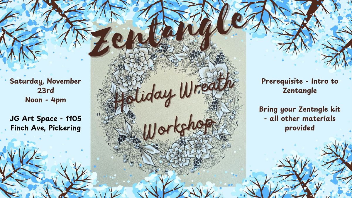 SOLD OUT Zentangle Holiday Wreath Workshop ~ $75