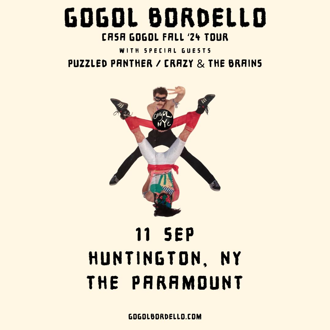 Gogol Bordello \u201cCASA GOGOL Fall \u201924 Tour\u201d w\/ Special Guests: Crazy and the Brains & Puzzled Panthers