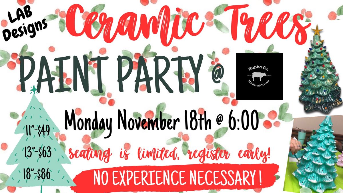 SOLD OUT!! Ceramic Trees Paint Party- Bubba Co.