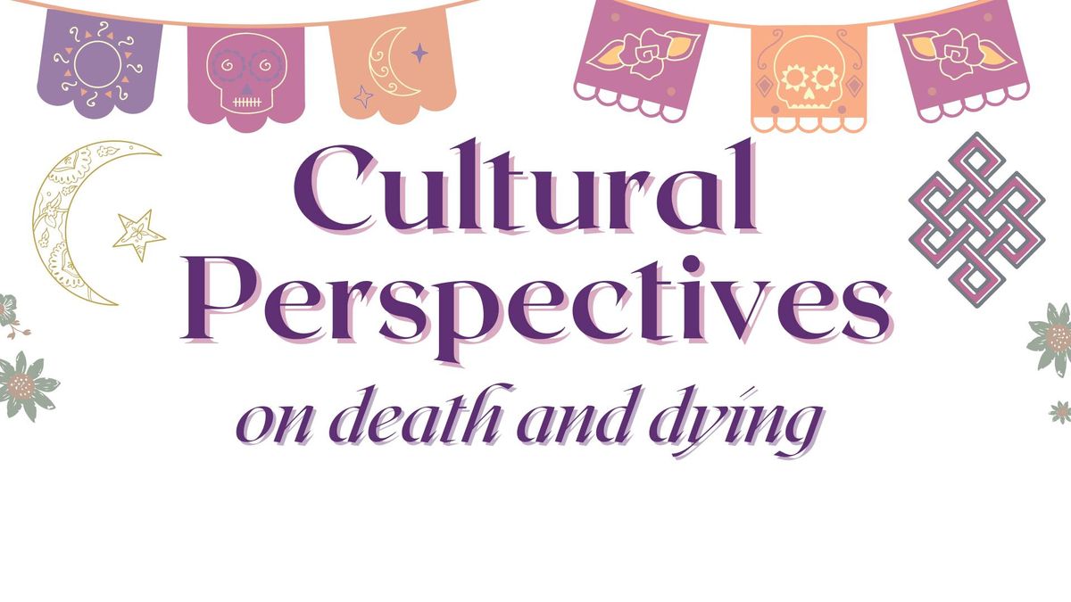 Cultural Perspectives on Death and Dying [FREE EVENT]