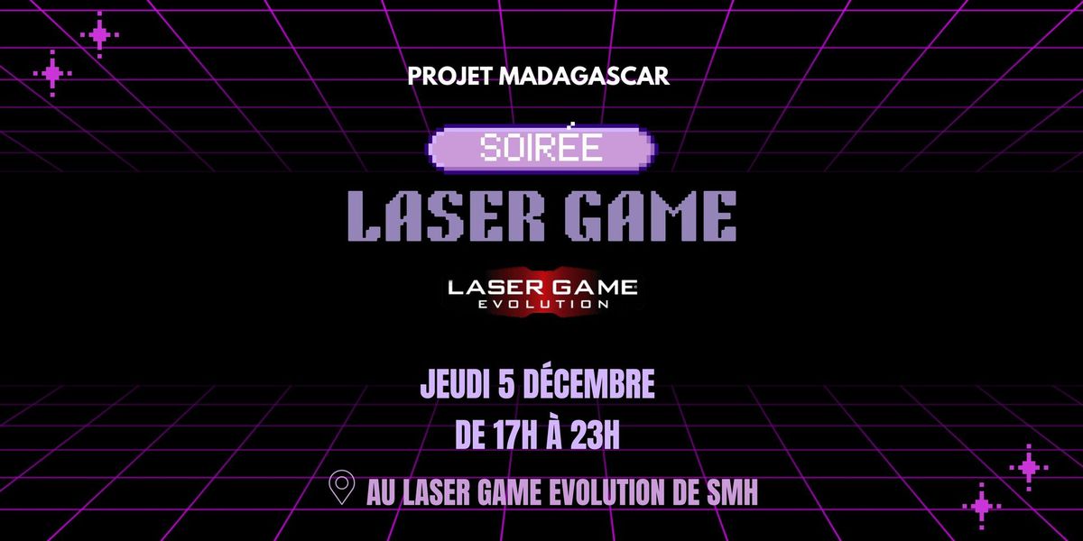 \ud83d\udd2b\u26a1\ufe0fSOIR\u00c9E LASER GAME Projet Mada 