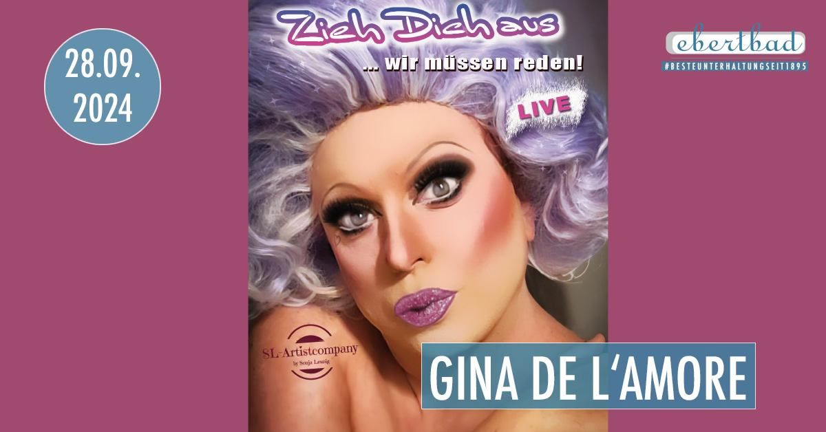 Gina de l'Amore - Zieh Dich aus...wir m\u00fcssen reden! | Oberhausen \u2022 Ebertbad 