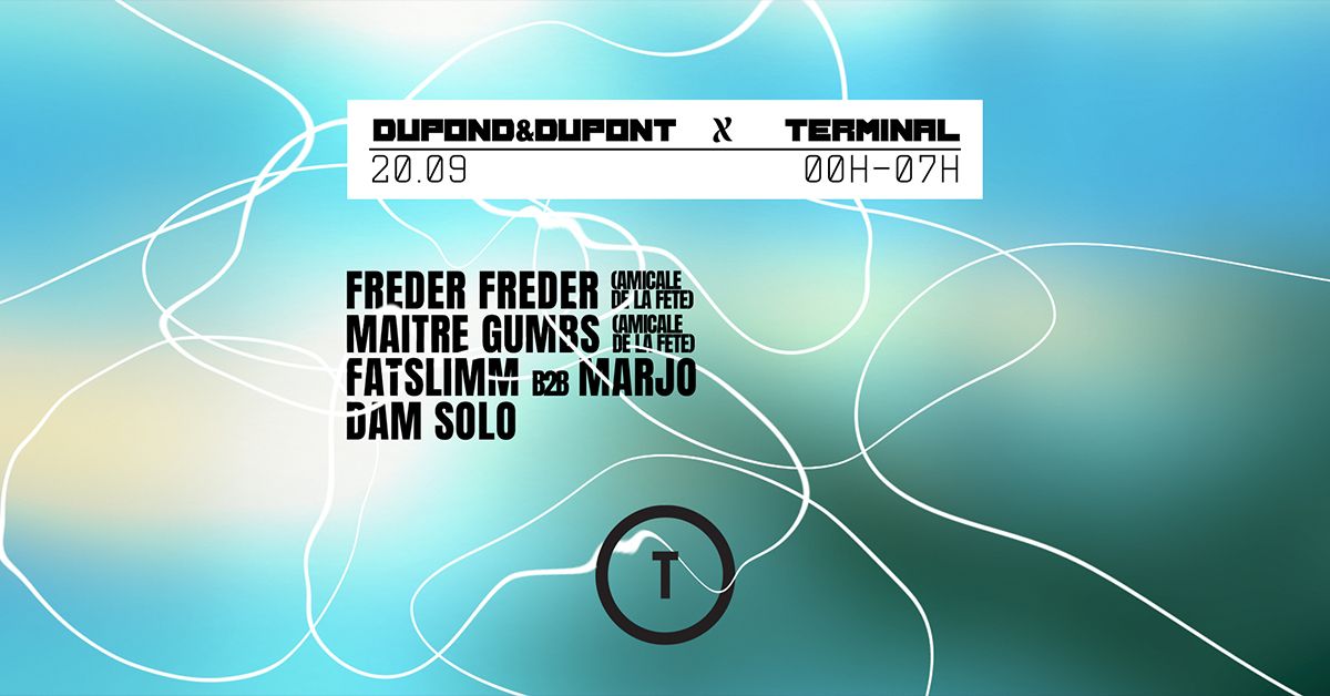 DUPOND&DUPONT invite FREDER FREDER, MAITRE GUMBS