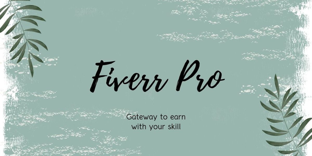 Fiverr Pro - Gateway to earn through your skill