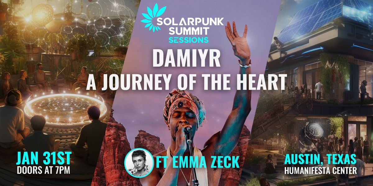 SolarPunk Summit Sessions: A Journey of the Heart with Damiyr ft Emma Zeck