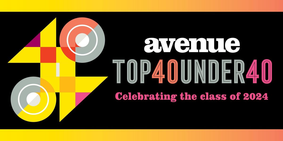 Avenue's Top 40 Under 40 Party 2024