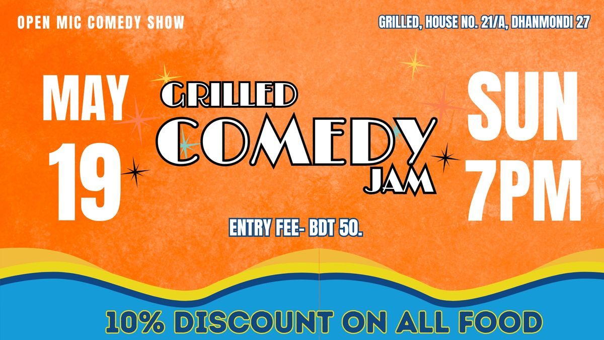 Grilled Comedy Jam, May 19, Comedy Open Mic Dhanmondi