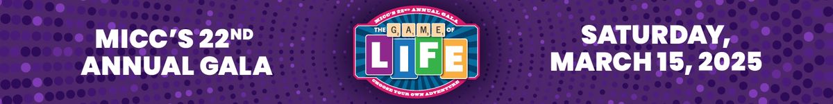 MICC\u2019s 22nd Annual Gala \u2014 The Game of Life!