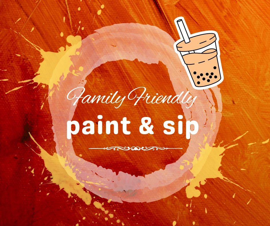 Family Friendly Paint and Sip! All Day Event!