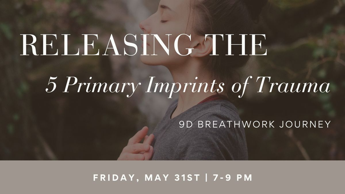 Releasing the 5 Primary Imprints of Trauma | 9D Breathwork Journey