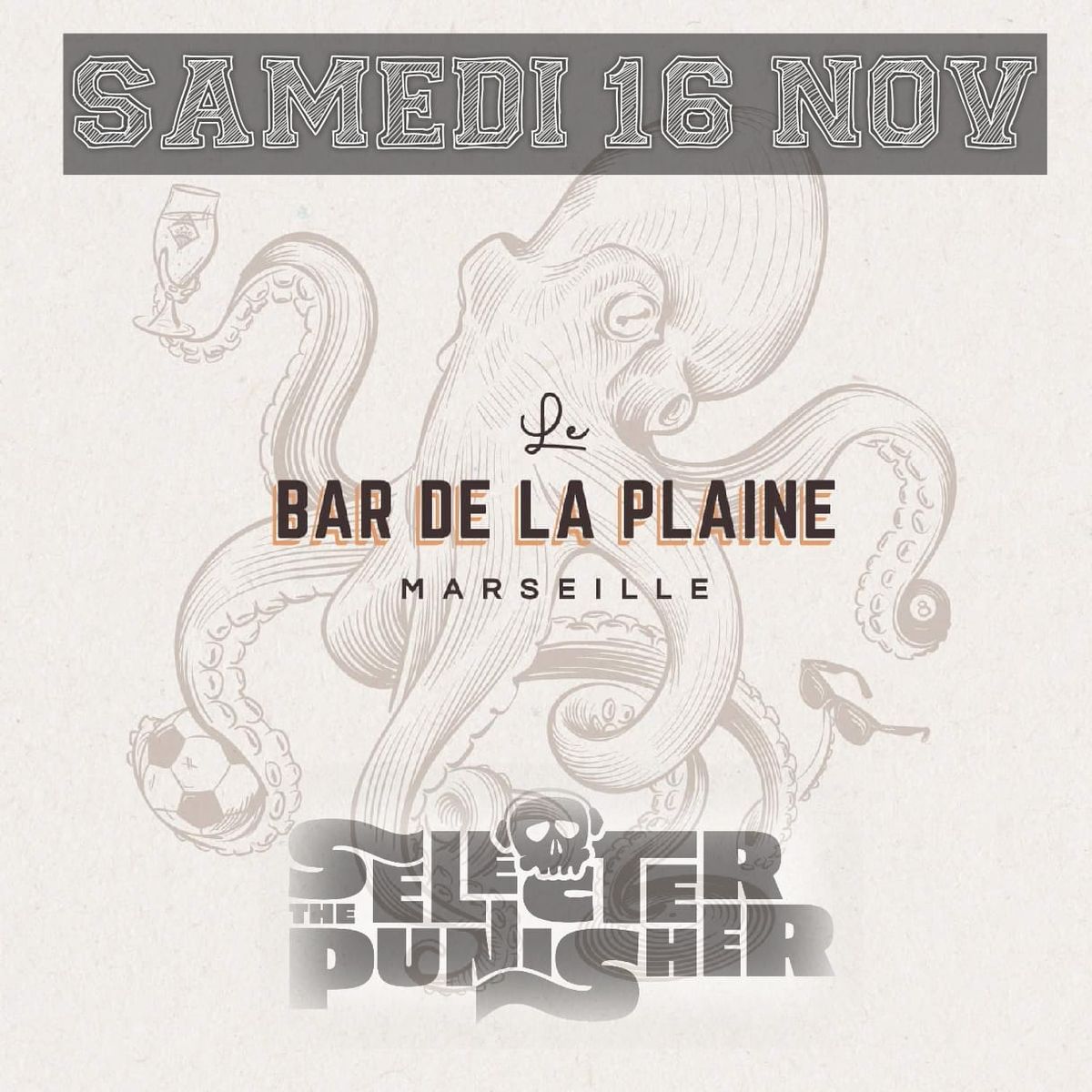 Le Bar de la Plaine pr\u00e9sente SELECTER THE PUNISHER (Groove Unity \/ Tighten Up Festival \/ Move on Up)