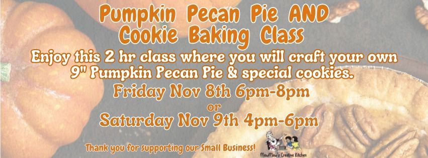 FULL ~ Pecan Pecan Pie & Cookie Baking Class