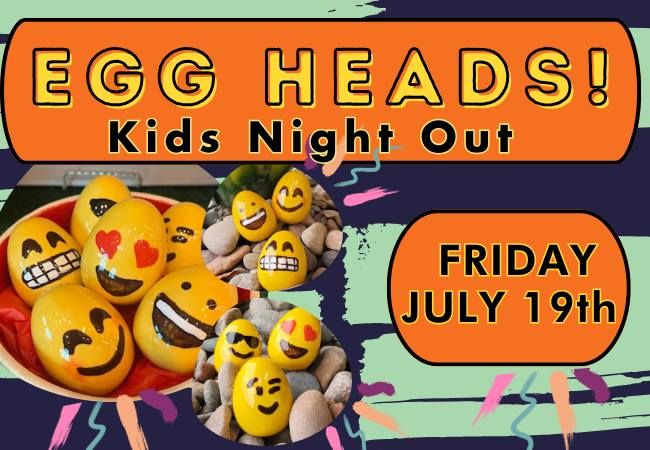 Kids Night Out - Emoji Egg Heads