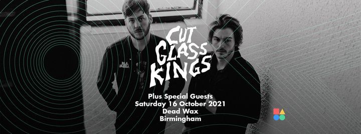 Cut Glass Kings (Dead Wax, Birmingham)