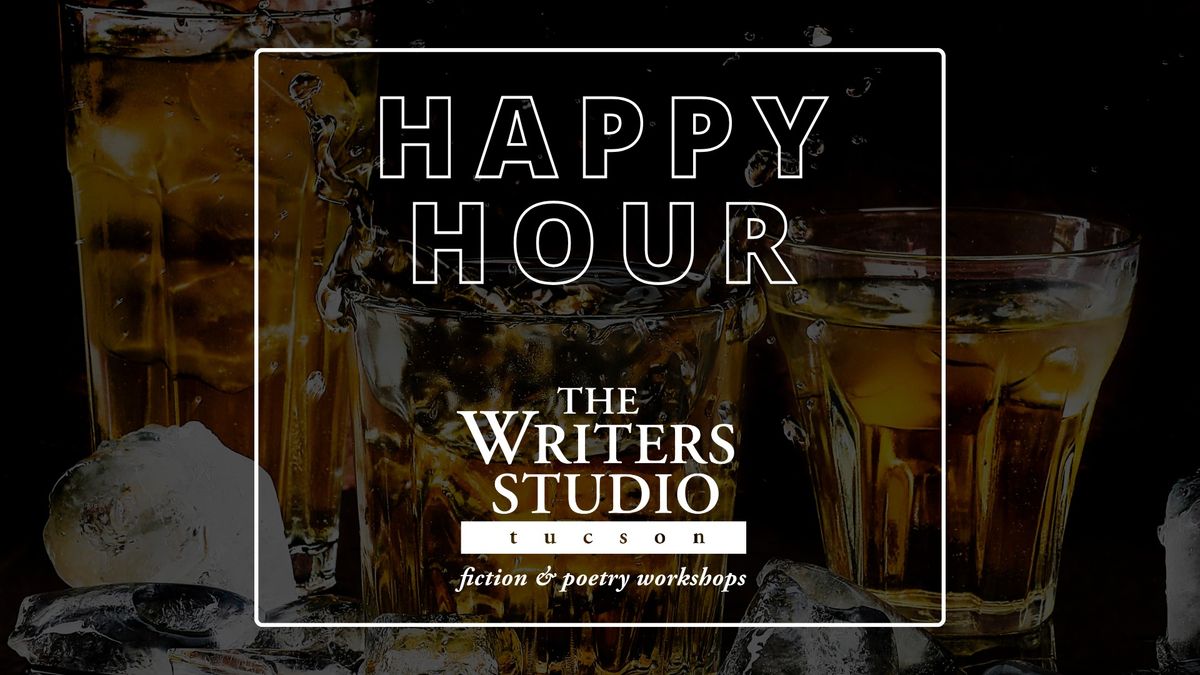 Happy Hour with The Writers Studio Tucson