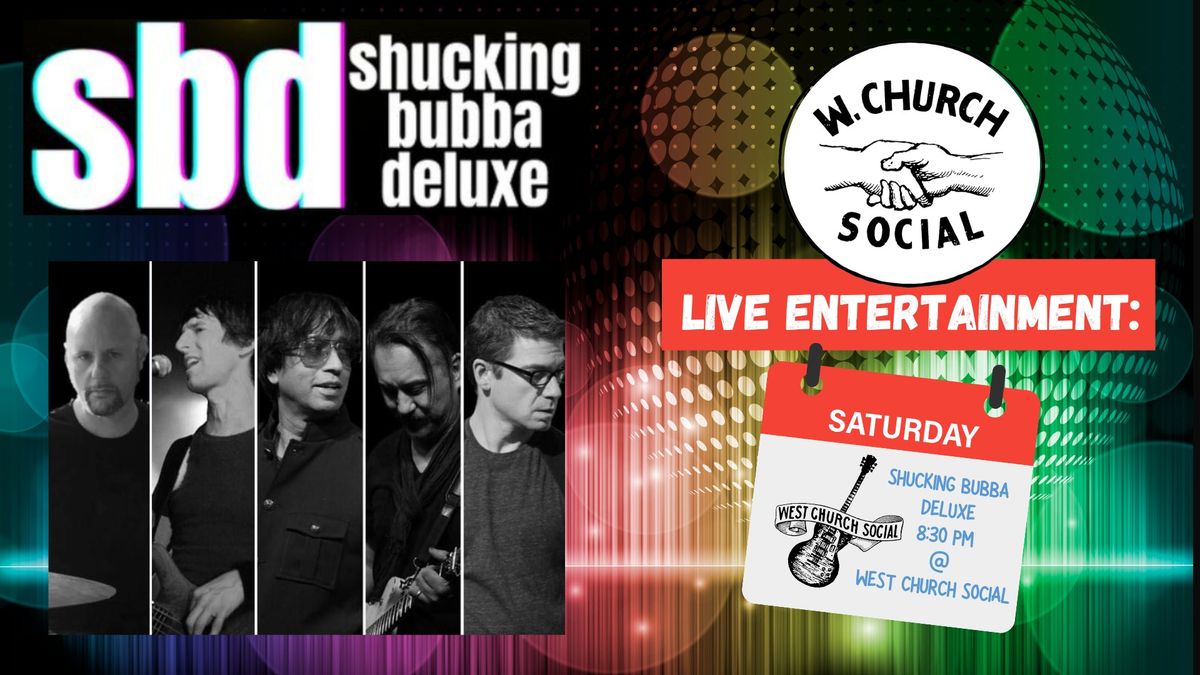 Shuckin Bubba Deluxe - LIVE @ West Church Social