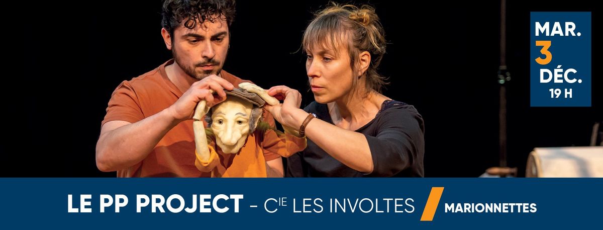 Le PP Project - Cie les Involtes