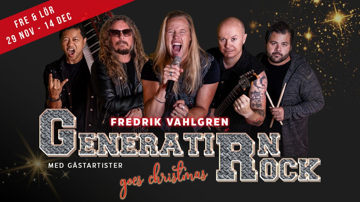 Generation Rock goes Christmas, fredag & l\u00f6rdag 29 nov - 14 dec