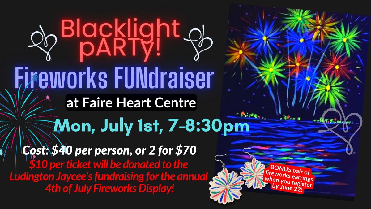 July 1st - Blacklight Paint pARTy Fireworks FUNdraiser!