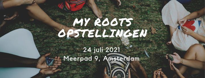 My Roots Opstellingen | 24 Juli 2021