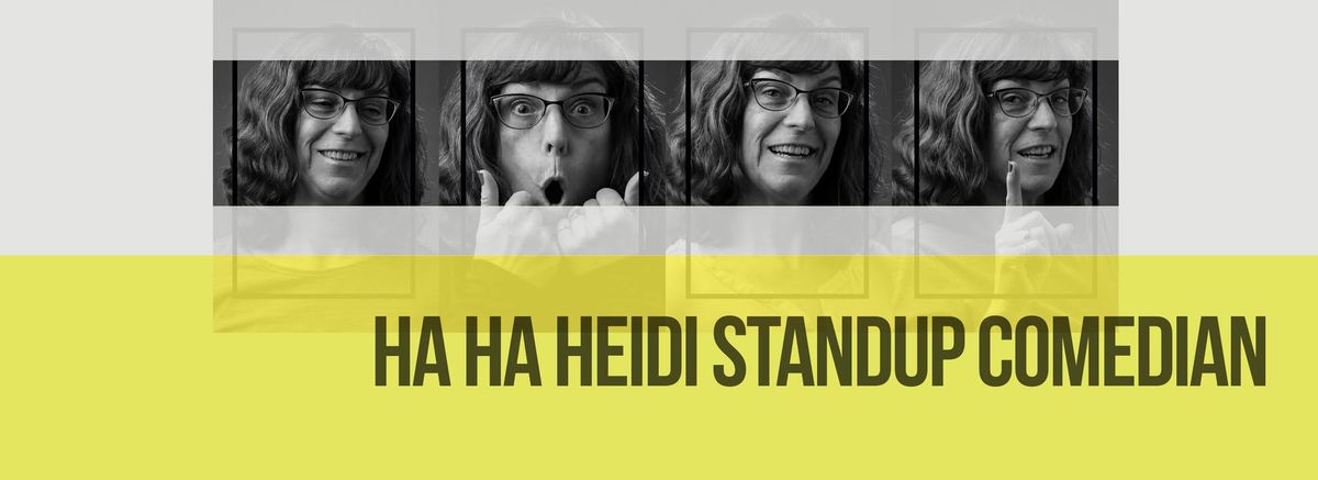 Ha Ha Heidi presents a night of Stand Up Comedy