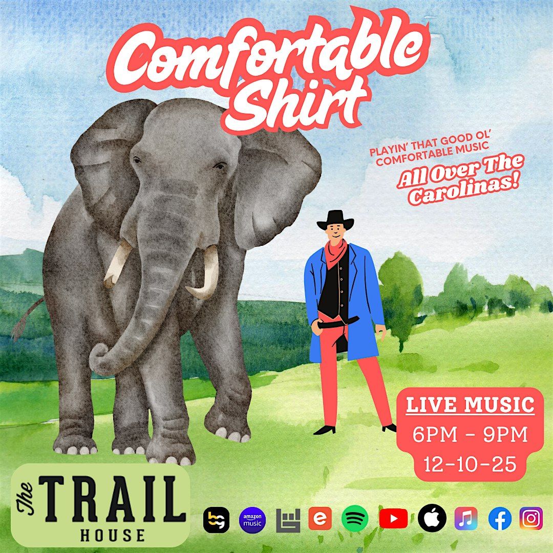 Comfortable Shirt: Live From The Trail House!