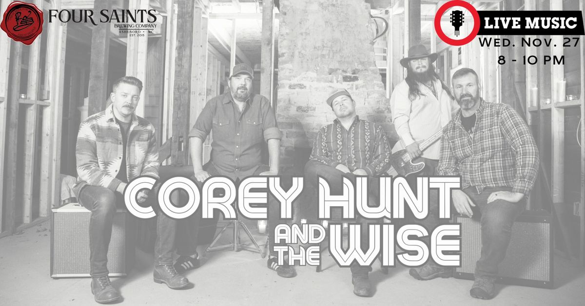 LIVE MUSIC: Corey Hunt and the Wise